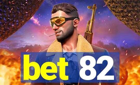 bet 82